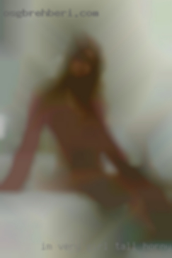 I'm very girl tall horny very large heavy set.